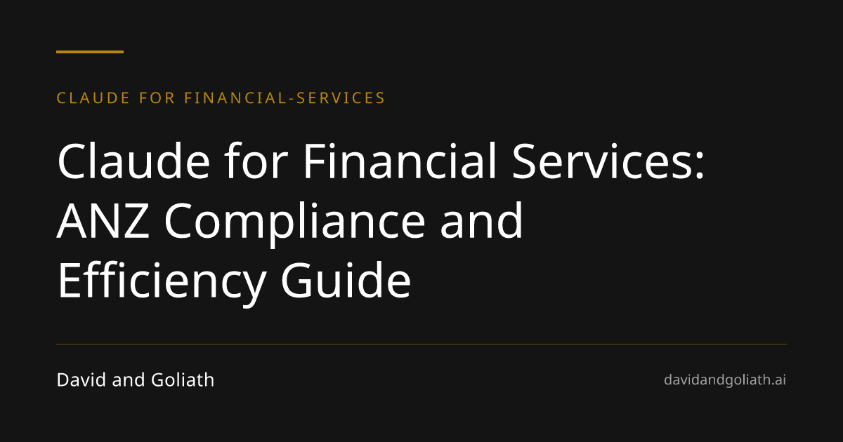 Claude for Financial Services in ANZ | David & Goliath